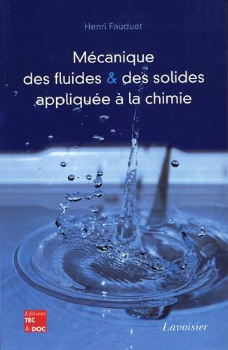 Mécanique des fluides et des solides appliquée à la chimie