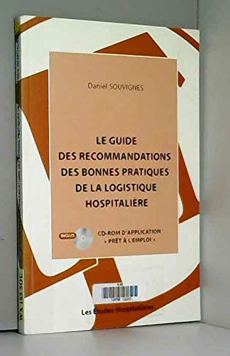 Le guide des recommandations des bonnes pratiques de la logistique hospitalière.