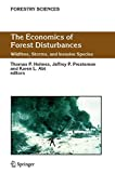 The economics of forest disturbances: wildfires, storms, and invasive species.