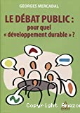 Le débat public, pour quel développement durable ?
