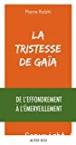La tristesse de Gaïa
