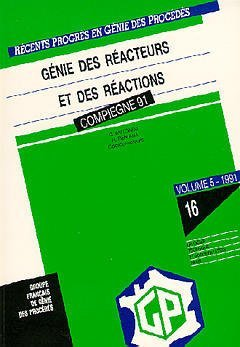 Génie des réacteurs et des réactions - 3ème congrès français de génie des procédés (04/09/1991 - 06/09/1991, Compiègne, France).