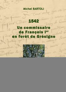 1542. Un commissaire de François 1er en forêt de Grésigne