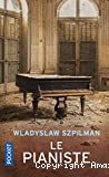 Le pianiste ; Suivi de Le journal du capitaine Wilm Hosenfeld