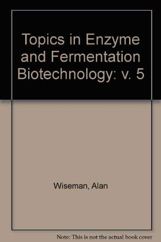 Topics in enzyme and fermentation biotechnology. Vol. 5.