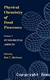 Physical chemistry of food processes. (2 Vol.) Vol. 1 : Fundamental aspects.