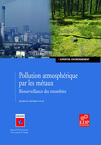Pollution atmosphérique par les métaux : biosurveillance des retombées.