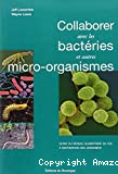 Collaborer avec les bactéries et autres micro-organismes