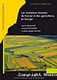 Les mutations récentes du foncier et des agricultures en Europe