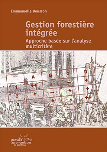 Gestion forestière intégrée : approche structurée basée sur l'analyse multicritère.