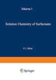 Solution chemistry of surfactants. (2 Vol.) - 52nd colloid and surface science symposium of the division of colloid and surface chemistry of the American Chemical Society (12/06/1978 - 14 /06/1978, Knoxville, Etats-Unis) Vol. 1.
