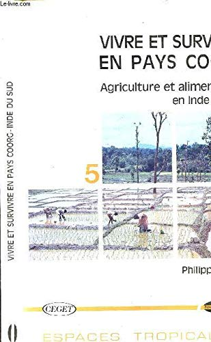 Vivre et survivre en pays Coorg. Agriculture et alimentation en Inde du Sud