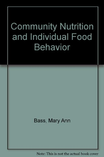 Community nutrition and individual food behavior.