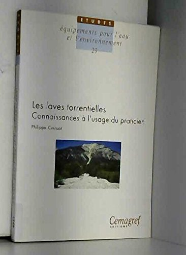 Les laves torrentielles : connaissances à l'usage du praticien