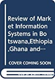 Review of market information systems in Botswana, Ethiopia, Ghana and Zimbabwe