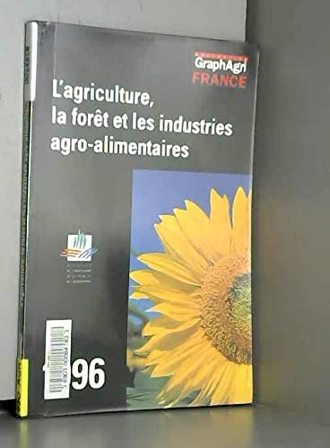 L'agriculture, la forêt et les industries agro-alimentaires