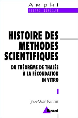 Histoire des méthodes scientifiques du théorème de Thalès à la fécondation in vitro.