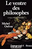 Le ventre des philosophes : critique de la raison diététique.