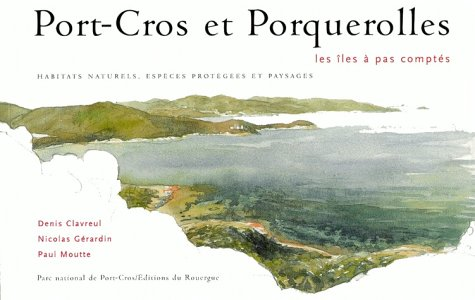 Port-Cros et Porquerolles : habitats naturels, espèces protégées et paysages.