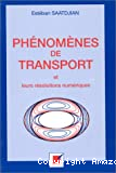 Phénomènes de transport et leurs résolutions numériques.