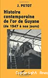 Histoire comtemporaine de l'or en Guyane