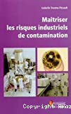 Maîtriser les risques industriels de contamination