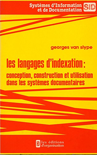 Les langages d'indexation : conception, construction et utilisation dans les systèmes documentaires