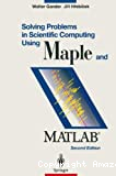 Solving problems in scientific computing using Maple and Matlab