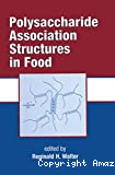 Polysaccharide association structures in food.