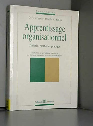 Apprentissage organisationnel. Théorie, méthode, pratique.