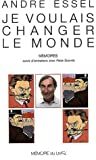 Je voulais changer le monde. Mémoires suivis d'entretiens avec Perle Scemla.