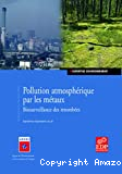 Pollution atmosphérique par les métaux : biosurveillance des retombées.