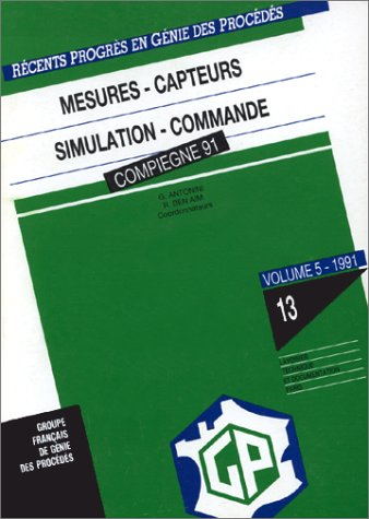 Mesures. Capteurs. Simulation. Commande - 3ème congrès français de génie des procédés (04/09/1991 - 06/09/1991, Compiègne, France).