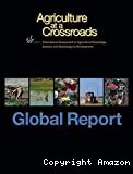 International assessment of agricultural knowledge, science and technology for development : global report. [Evaluation internationale des connaissances des sciences et technologies agricoles pour le développement].