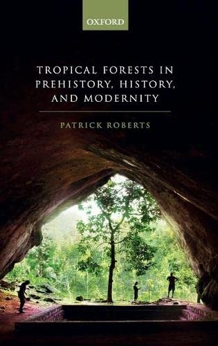 Tropical forests in prehistory, history, and modernity