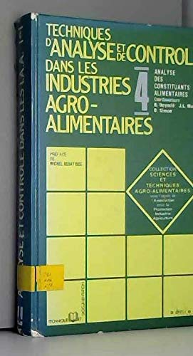 Techniques d'analyse et de contrôle dans les industries agro-alimentaires. (4 Vol.) Vol.4 : Analyse des constituants alimentaires.