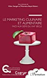Le marketing culinaire et alimentaire