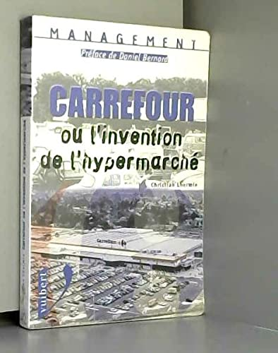 Carrefour ou l'invention de l'hypermarché.