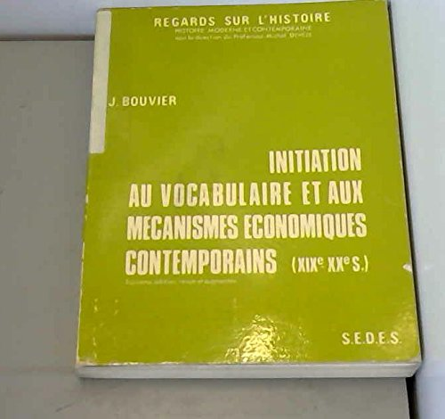 Initiation au vocabulaire et et aux mécanismes économiques contemporains (XIXème-XXème sicècles).
