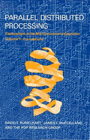 Parallel distributed processing. Explorations in the microstructure of cognition. (2 Vol.) Vol. 1 : Foundations.