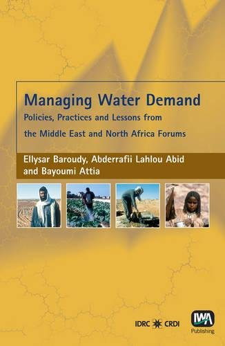 Managing water demand. Policies, practices and lessons from the middle East and North Africa forums