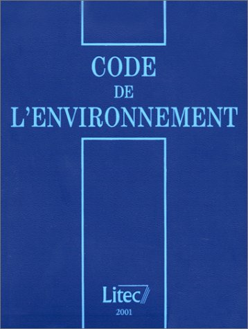 Code de l'environnement. Mis à jour au 11 avril 2001.