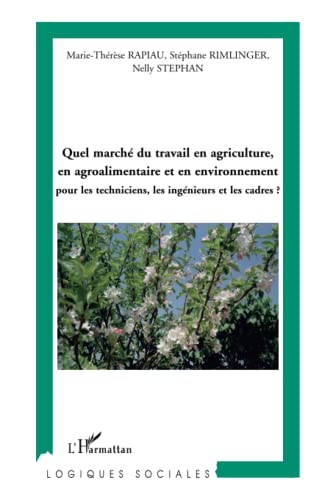 Quel marché du travail en agriculture, en agroalimentaire et en environnement pour les techniciens, les ingénieurs et les cadres