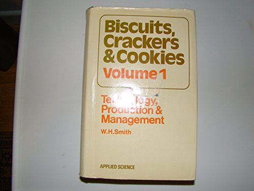Biscuits, crackers and cookies. Vol. 1 : Technology, production and management.