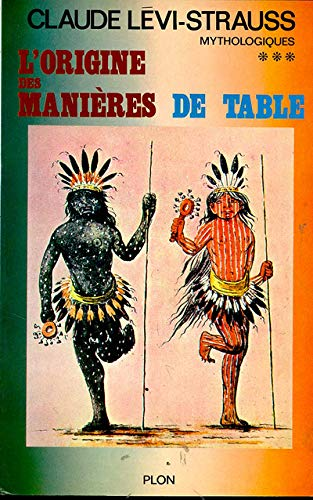 Mythologiques. (4 Vol.) Vol. 3 : L'origine des manières de table.