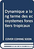Dynamique à long terme des écosystèmes forestiers intertropicaux. Symposium International, Paris, 20-22 mars 1996