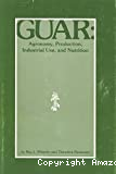 GUAR : Agronomy, production, industrial use, and nutrition.