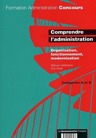 Comprendre l'administration. Catégories A et B.
