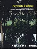 Portraits d'arbres : Henri Gadeau de Kerville au regard de la photographie contemporaine.