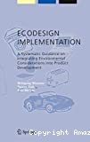 Ecodesign implementation. A systematic guidance on integrating environmental considerations into product development.